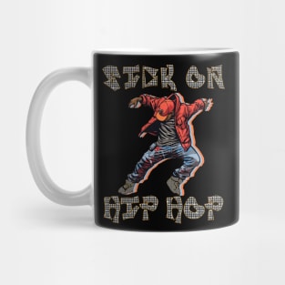 Sick On Hip Hop Mug